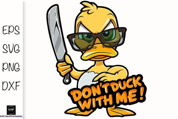 Don't Duck with Me Sarcastic Funny SVG