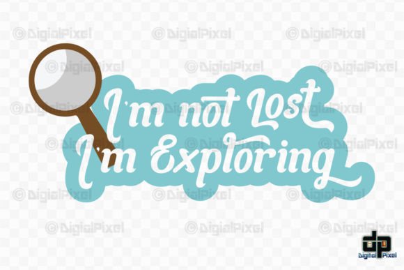 I'm Not Lost I'm Exploring SVG PNG: A Creative Tool for Digital Expression